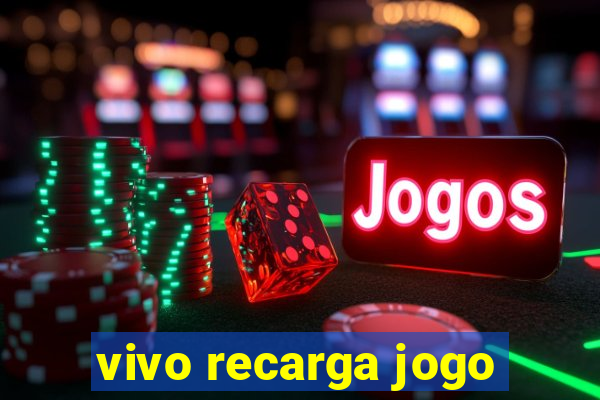 vivo recarga jogo